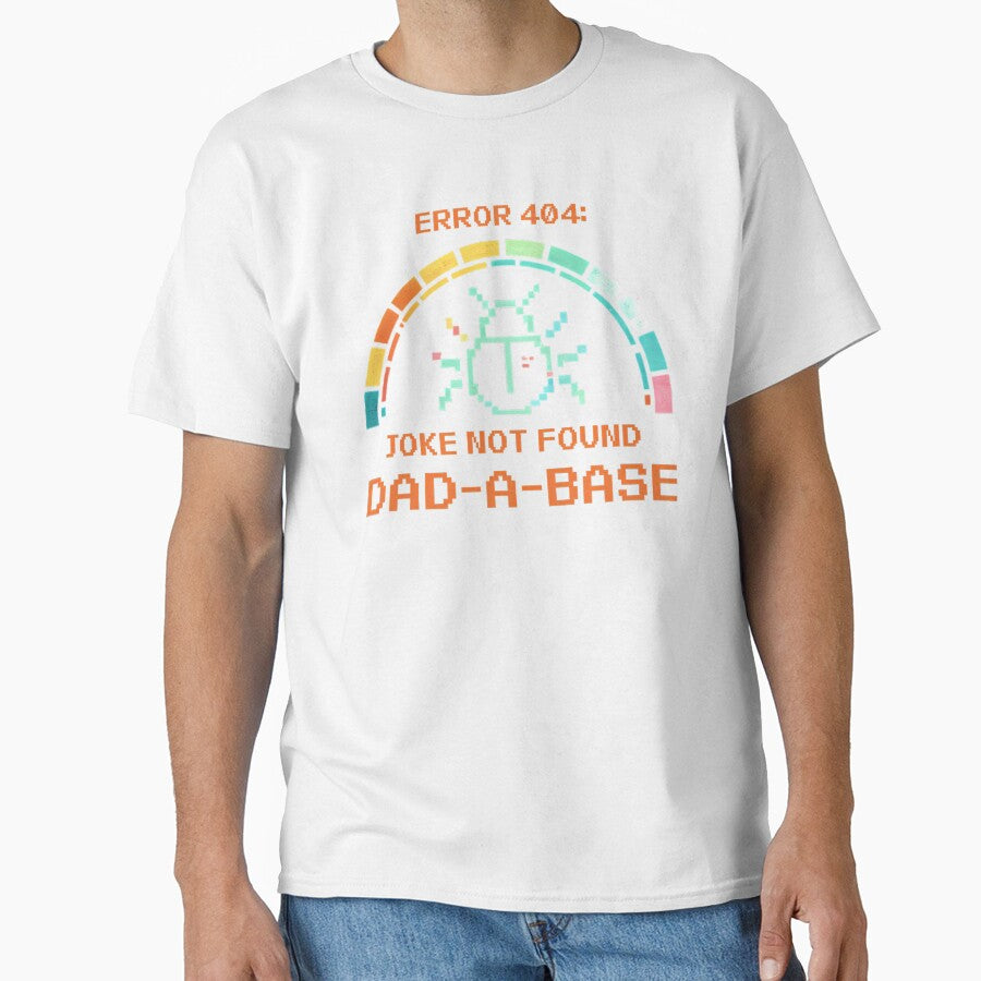 Error 404 Dad Joke Not Found: Retro Pixel Tech Humor For Dads by chattsuede Unisex T-shirt, Sweatshirt, Hoodie, Long Sleeve Tee - T-Shirt, Sweatshirt, Hoodie