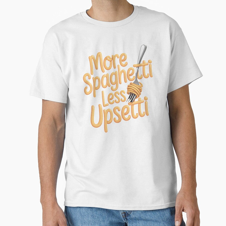 More Spaghetti Less Upsetti  Cute Pasta Quote for Food Lovers by Redgiant87x Unisex T-shirt, Sweatshirt, Hoodie, Long Sleeve Tee - T-Shirt, Sweatshirt, Hoodie