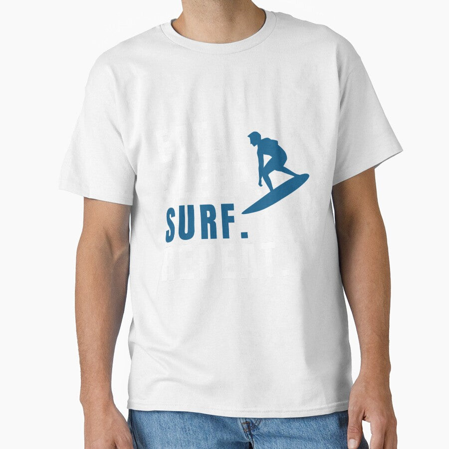 Eat Sleep Surf Repeat by colestyle Unisex T-shirt, Sweatshirt, Hoodie, Long Sleeve Tee - T-Shirt, Sweatshirt, Hoodie
