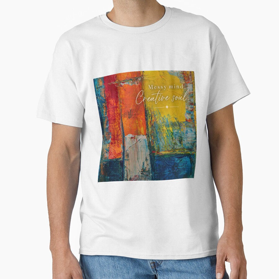 Messy Mind Creative Soul Abstract Art | Aesthetic Creative Quote Print | Colorful Artistic Design by NA-art725 - T-Shirt, Sweatshirt, Hoodie