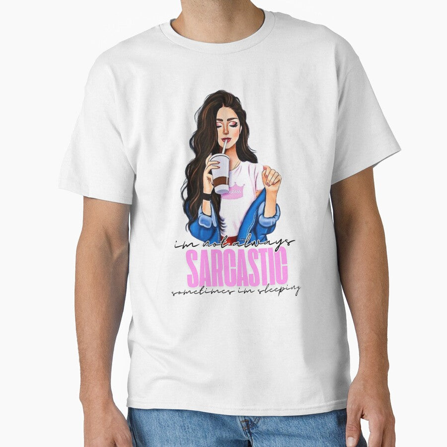 Im not always sarcastic by sammyniki92 Unisex T-shirt, Sweatshirt, Hoodie, Long Sleeve Tee - T-Shirt, Sweatshirt, Hoodie