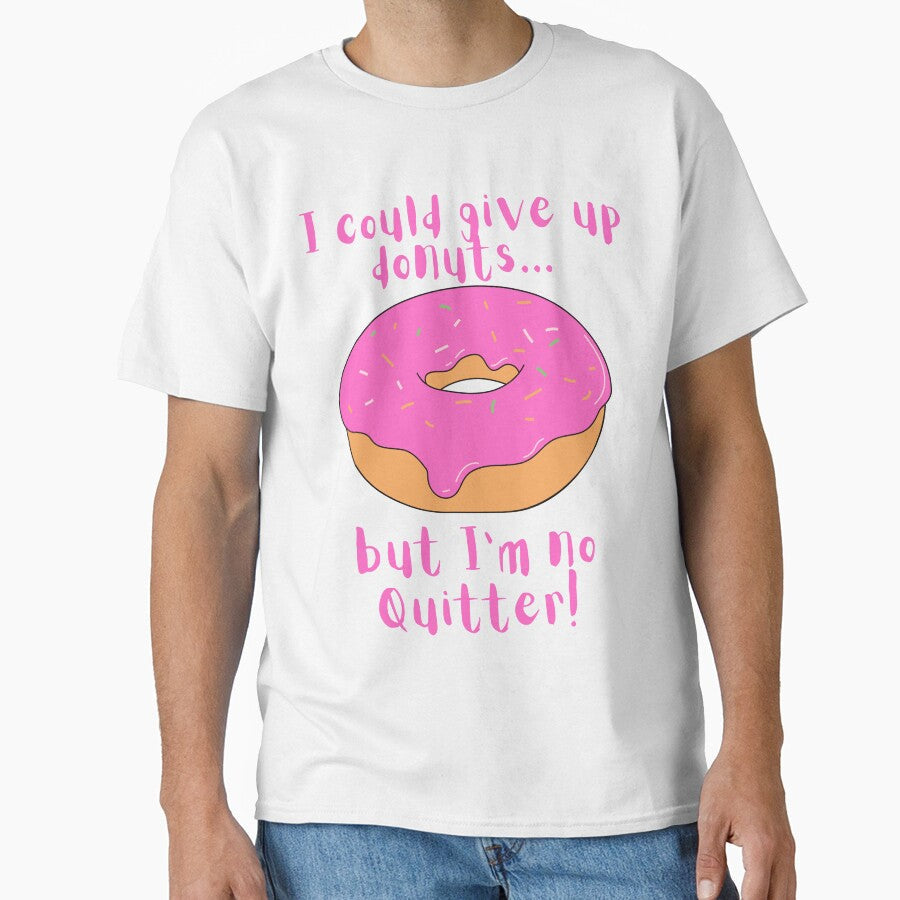 I could give up donuts.. Funny Donut by A-J-S-Designs Unisex T-shirt, Sweatshirt, Hoodie, Long Sleeve Tee - T-Shirt, Sweatshirt, Hoodie