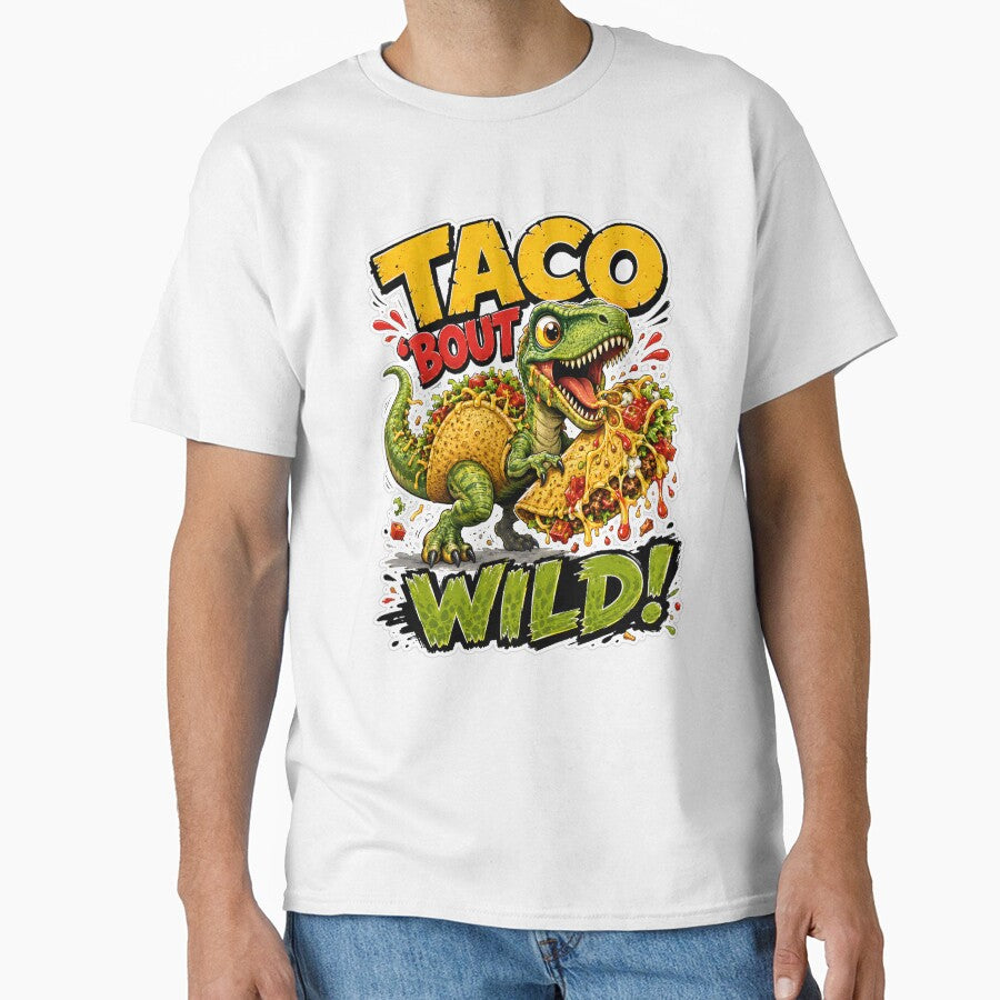 Taco Bout Wild Dino by Fab-Haven Unisex T-shirt, Sweatshirt, Hoodie, Long Sleeve Tee - T-Shirt, Sweatshirt, Hoodie