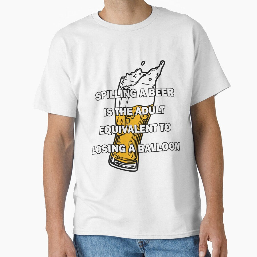 Spilling a beer is the equivalent to losing a balloon by Byfab Unisex T-shirt, Sweatshirt, Hoodie, Long Sleeve Tee - T-Shirt, Sweatshirt, Hoodie