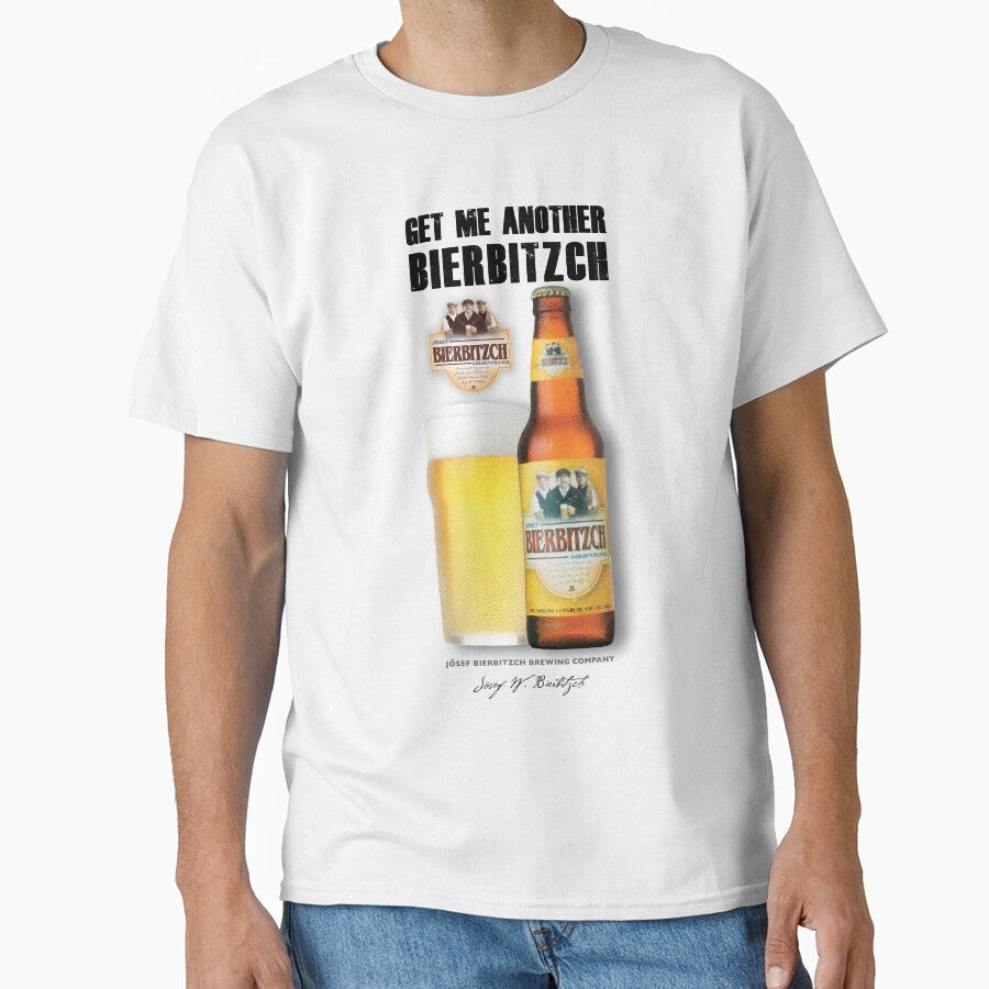 get me another by JosefBierbitzch Unisex T-shirt, Sweatshirt, Hoodie, Long Sleeve Tee - T-Shirt, Sweatshirt, Hoodie