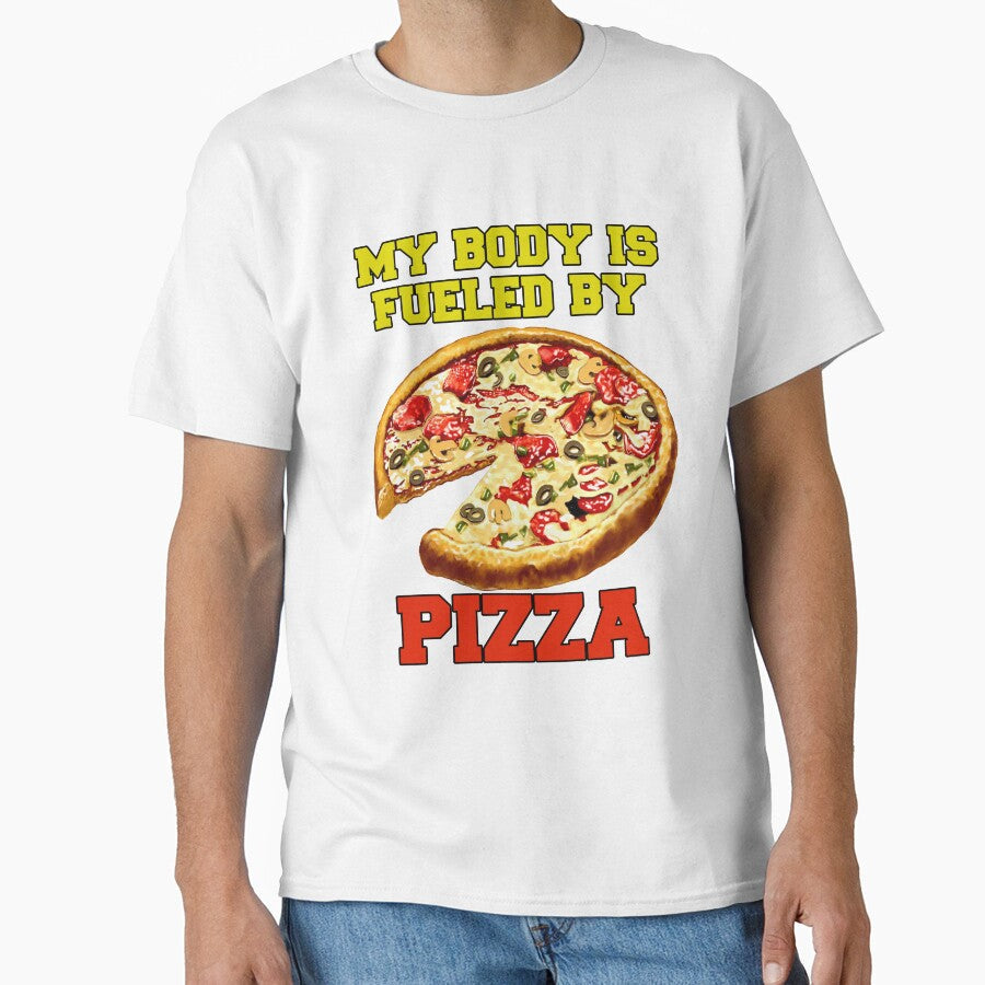 Funny Pizza Lover My Body Is Fueled By Pizza by fantasticdesign Unisex T-shirt, Sweatshirt, Hoodie, Long Sleeve Tee - T-Shirt, Sweatshirt, Hoodie