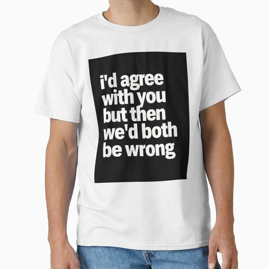 Sarcastic lines and quotes by Benevoleantrr Unisex T-shirt, Sweatshirt, Hoodie, Long Sleeve Tee - T-Shirt, Sweatshirt, Hoodie