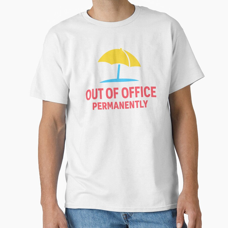 Out Of Office Permanently by xmoudx Unisex T-shirt, Sweatshirt, Hoodie, Long Sleeve Tee - T-Shirt, Sweatshirt, Hoodie