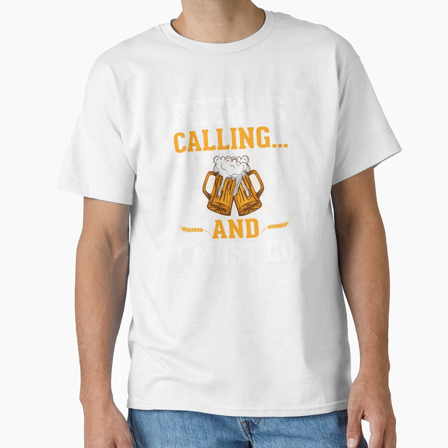 BEER IS CALLING... by brunski Unisex T-shirt, Sweatshirt, Hoodie, Long Sleeve Tee - T-Shirt, Sweatshirt, Hoodie