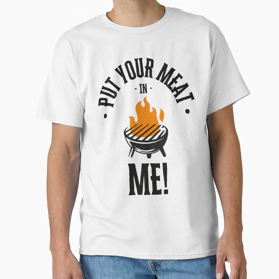 Grilling put your meat in me by NicMacTees Unisex T-shirt, Sweatshirt, Hoodie, Long Sleeve Tee - T-Shirt, Sweatshirt, Hoodie
