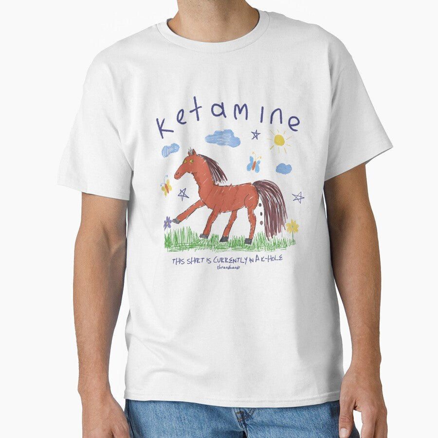 Ketamine Horse Funny Medical Sarcasm by PmindHalow Unisex T-shirt, Sweatshirt, Hoodie, Long Sleeve Tee - T-Shirt, Sweatshirt, Hoodie