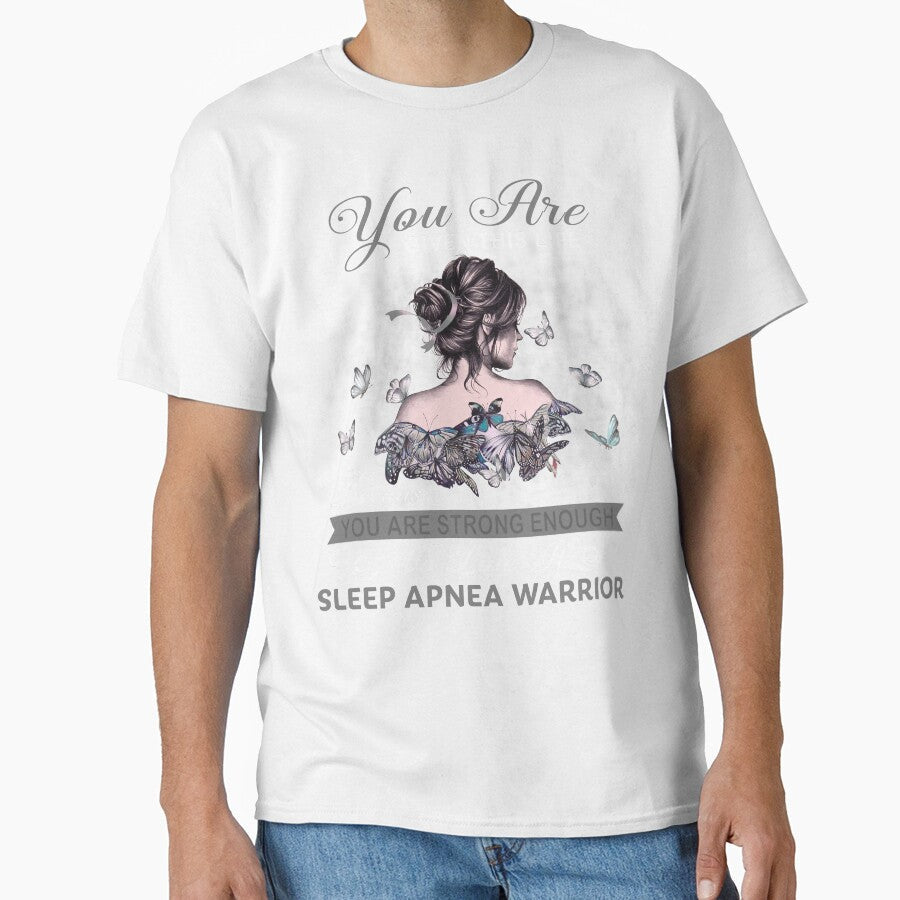 You Are Strong Enough To Live It Sleep Apnea Warrior by Kohend Unisex T-shirt, Sweatshirt, Hoodie, Long Sleeve Tee - T-Shirt, Sweatshirt, Hoodie