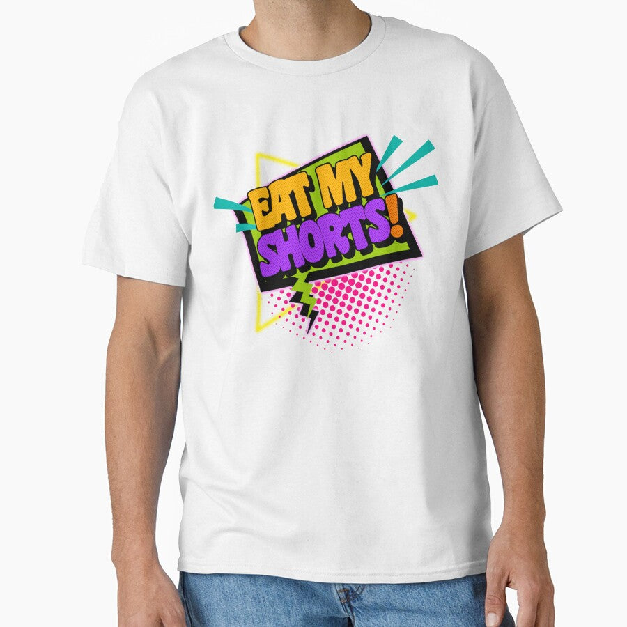 Eat My Shorts! 90s Slang Phrases by ourkid Unisex T-shirt, Sweatshirt, Hoodie, Long Sleeve Tee - T-Shirt, Sweatshirt, Hoodie