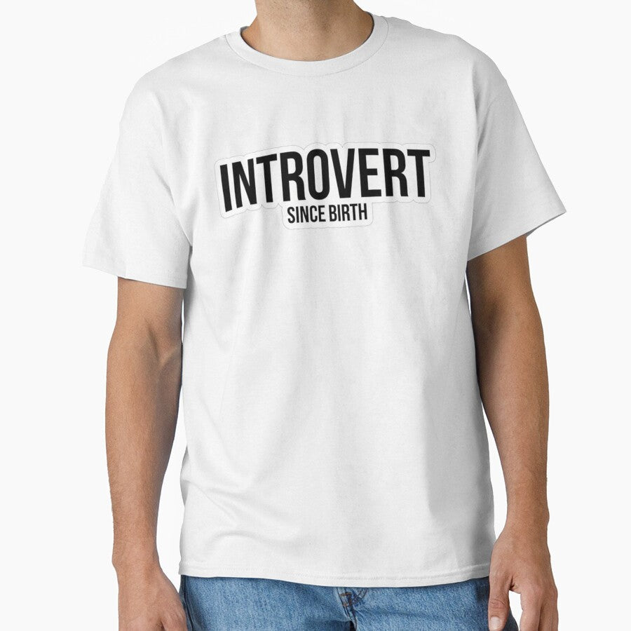Introvert Since Birth Minimalist Typography by TextAura Unisex T-shirt, Sweatshirt, Hoodie, Long Sleeve Tee - T-Shirt, Sweatshirt, Hoodie