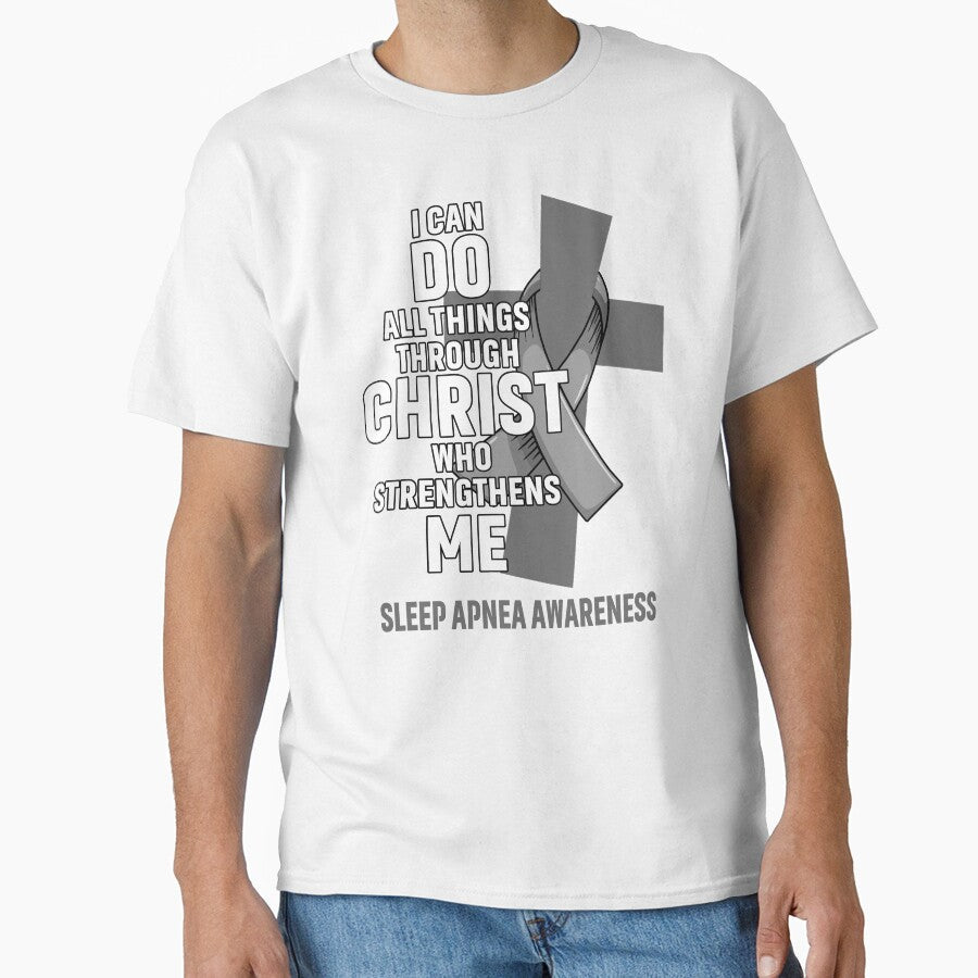 I Can Do All Things Through Christ Who Strengthens Me Sleep Apnea Awareness by Hatjar Unisex T-shirt, Sweatshirt, Hoodie, Long Sleeve Tee - T-Shirt, Sweatshirt, Hoodie