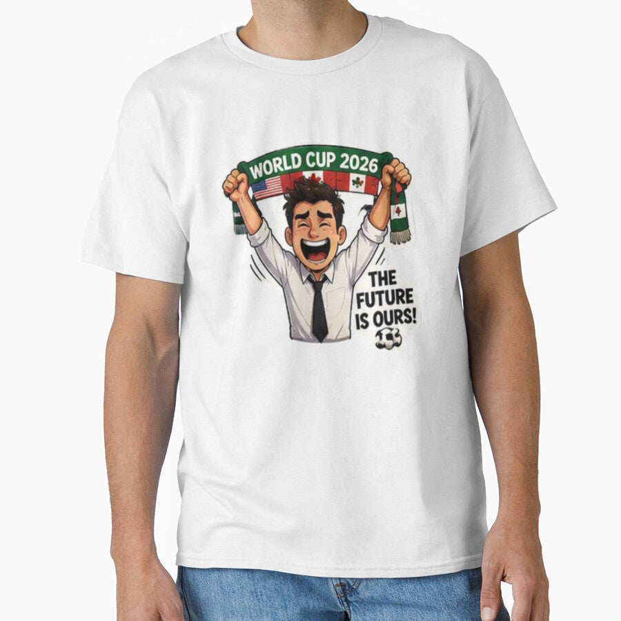 The Future Is Ours World Cup 2026 Funny Football Fan by Pixanova Unisex T-shirt, Sweatshirt, Hoodie, Long Sleeve Tee - T-Shirt, Sweatshirt, Hoodie