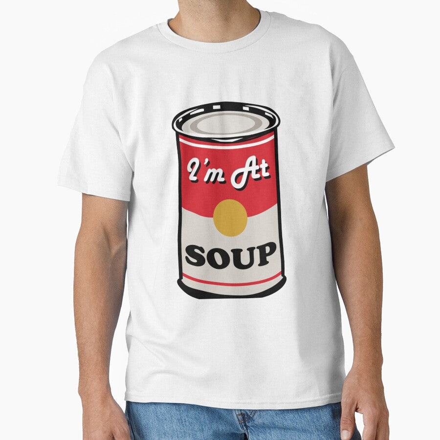 I'm At Soup - Andy Warhol Style Soup by HappyAmiCo Unisex T-shirt, Sweatshirt, Hoodie, Long Sleeve Tee - T-Shirt, Sweatshirt, Hoodie