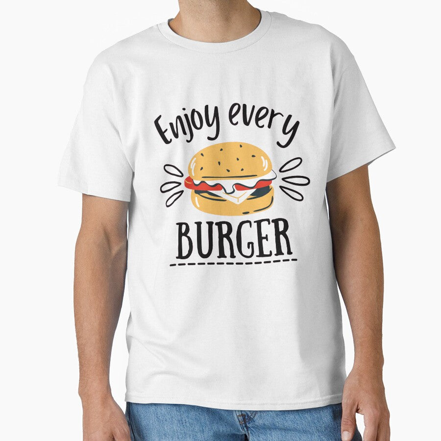 enjoy every burger by lucky-cloud Unisex T-shirt, Sweatshirt, Hoodie, Long Sleeve Tee - T-Shirt, Sweatshirt, Hoodie