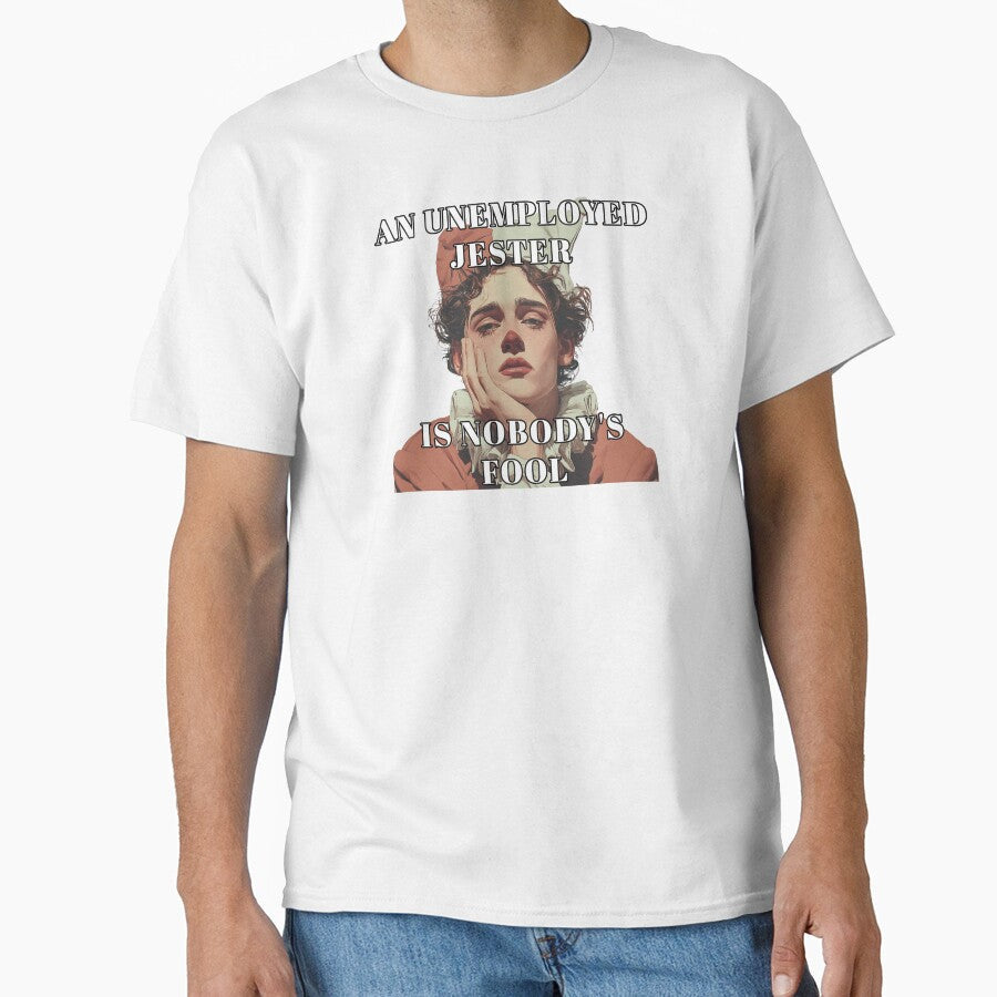 An unemployed jester is nobody's fool by obstinator Unisex T-shirt, Sweatshirt, Hoodie, Long Sleeve Tee - T-Shirt, Sweatshirt, Hoodie