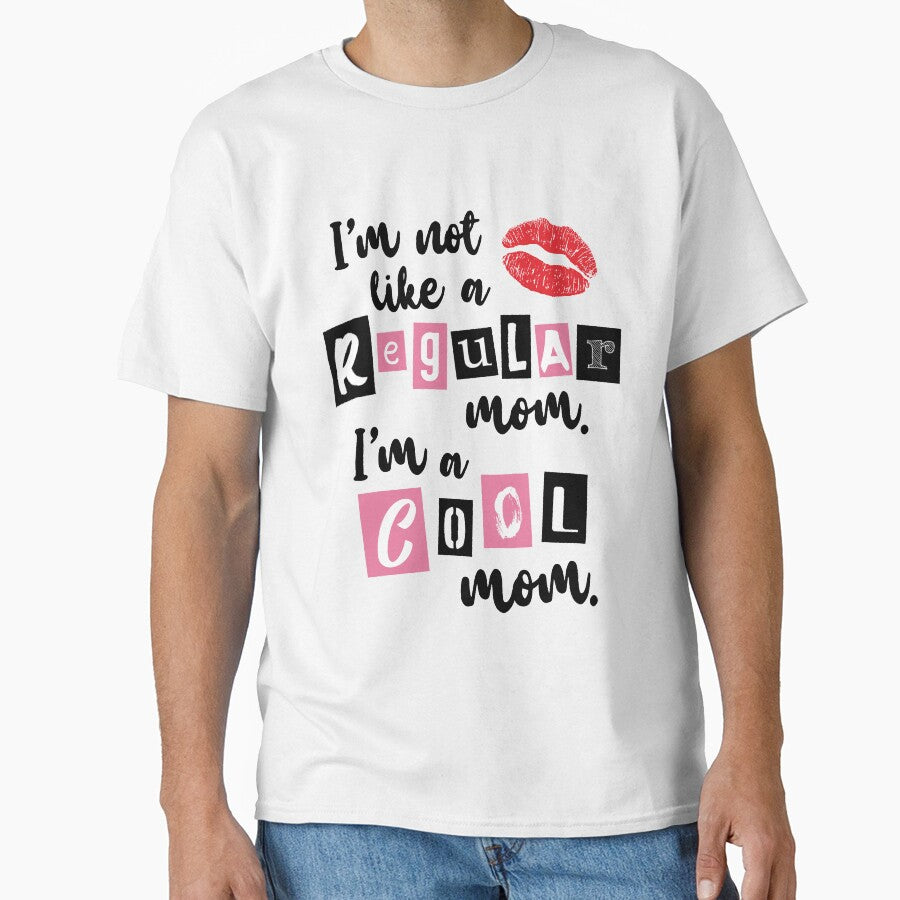 I'm not like a Regular Mom  GraphicLoveShop by Graphic Love Shop Unisex T-shirt, Sweatshirt, Hoodie, Long Sleeve Tee - T-Shirt, Sweatshirt, Hoodie