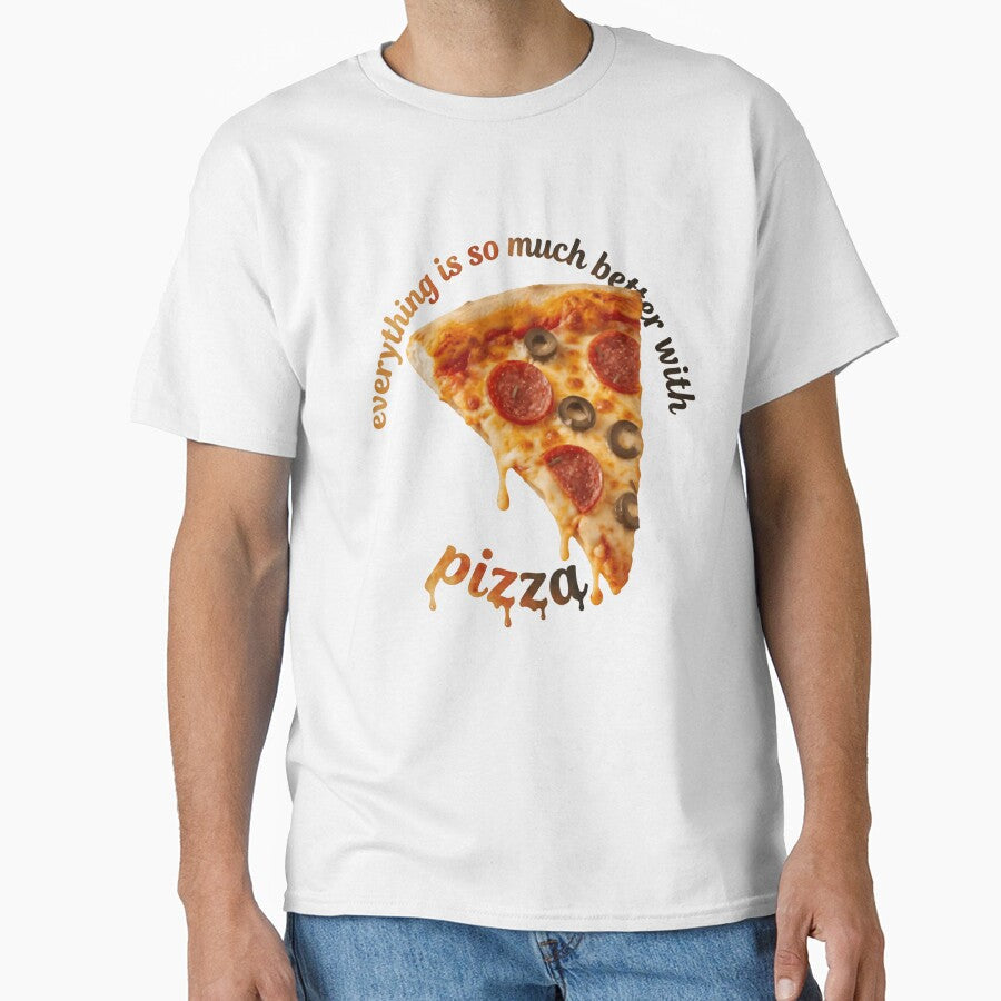 Everything Is So Much Better With Pizza Food Lover by RetroMini2026 Unisex T-shirt, Sweatshirt, Hoodie, Long Sleeve Tee - T-Shirt, Sweatshirt, Hoodie