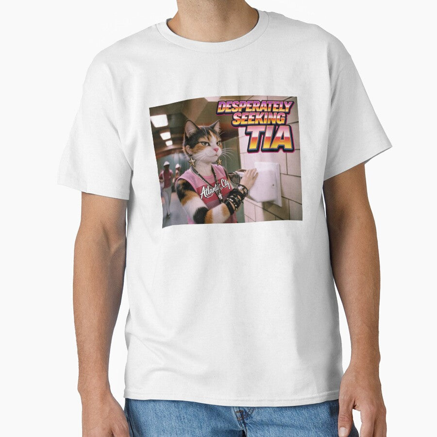 Desperate for Tia 2 by BoardwalkGypsy Unisex T-shirt, Sweatshirt, Hoodie, Long Sleeve Tee - T-Shirt, Sweatshirt, Hoodie