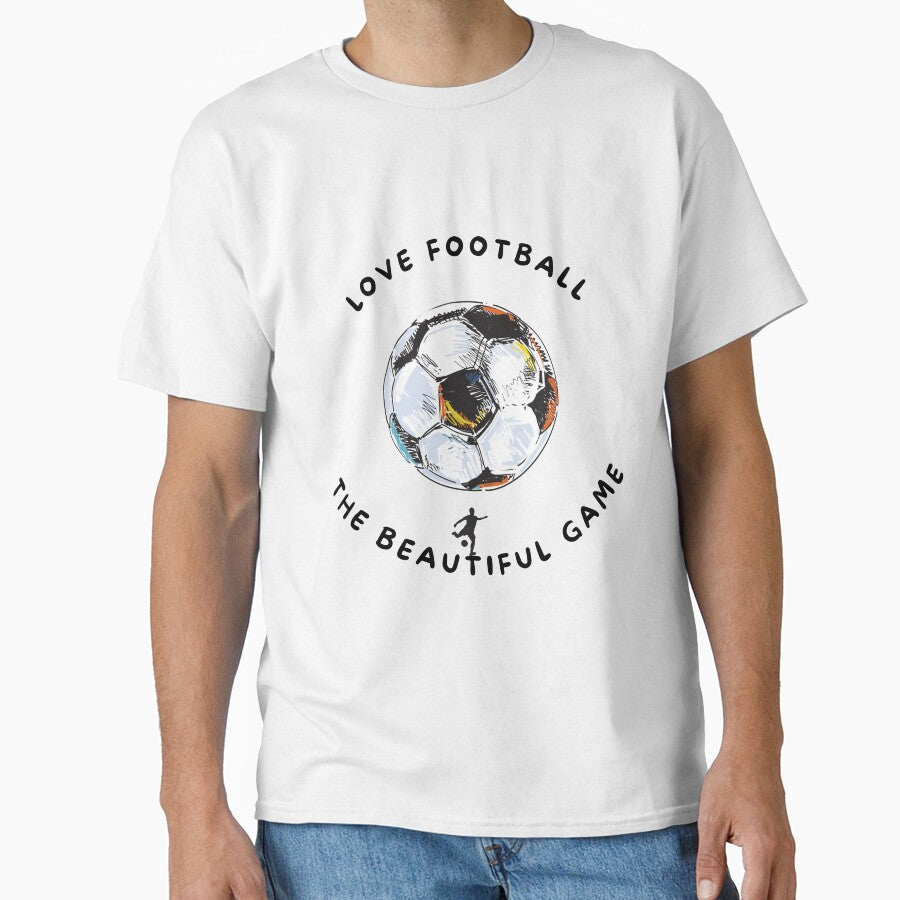 Love Football: The Beautiful Game by Shadydesigner Unisex T-shirt, Sweatshirt, Hoodie, Long Sleeve Tee - T-Shirt, Sweatshirt, Hoodie