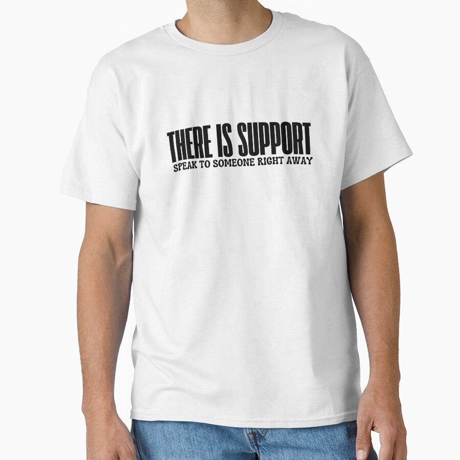 There is support,Speak to someone right away. by AngelArtss Unisex T-shirt, Sweatshirt, Hoodie, Long Sleeve Tee - T-Shirt, Sweatshirt, Hoodie