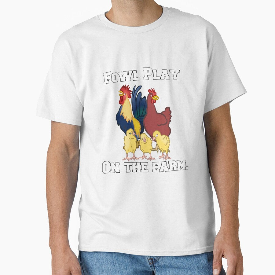 Funny Chicken Farmer Humor Fowl Play On The Farm by fantasticdesign Unisex T-shirt, Sweatshirt, Hoodie, Long Sleeve Tee - T-Shirt, Sweatshirt, Hoodie