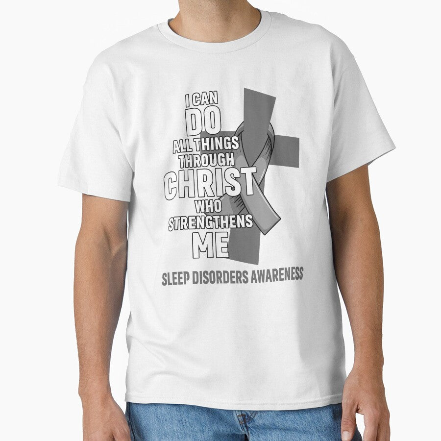 I Can Do All Things Through Christ Who Strengthens Me Sleep Disorders Awareness by Hatjar Unisex T-shirt, Sweatshirt, Hoodie, Long Sleeve Tee - T-Shirt, Sweatshirt, Hoodie