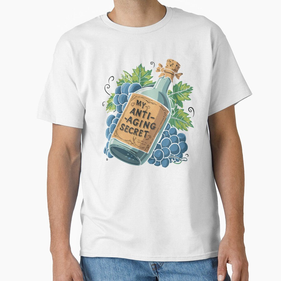 My Anti-Aging Secret by WineandWear Unisex T-shirt, Sweatshirt, Hoodie, Long Sleeve Tee - T-Shirt, Sweatshirt, Hoodie