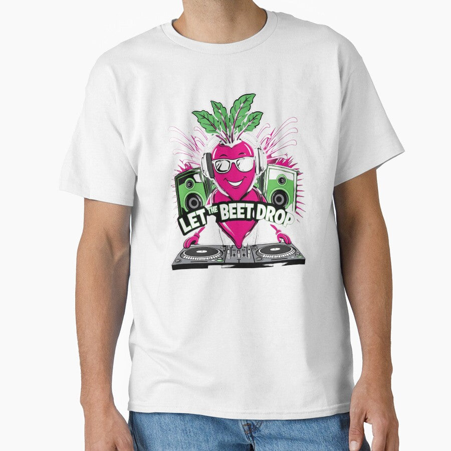 Let the Beet Drop - Funny Food and Music Pun by Vistone Unisex T-shirt, Sweatshirt, Hoodie, Long Sleeve Tee - T-Shirt, Sweatshirt, Hoodie