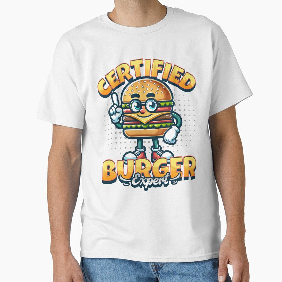 Certified Burger Expert! by Studio Bankai Unisex T-shirt, Sweatshirt, Hoodie, Long Sleeve Tee - T-Shirt, Sweatshirt, Hoodie