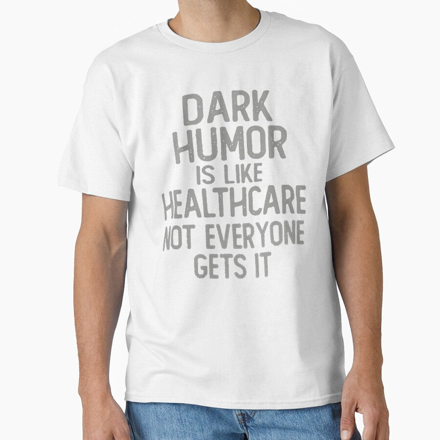 Dark Humor Is Like Food Not Everyone Gets It by Funny Tee Unisex T-shirt, Sweatshirt, Hoodie, Long Sleeve Tee - T-Shirt, Sweatshirt, Hoodie