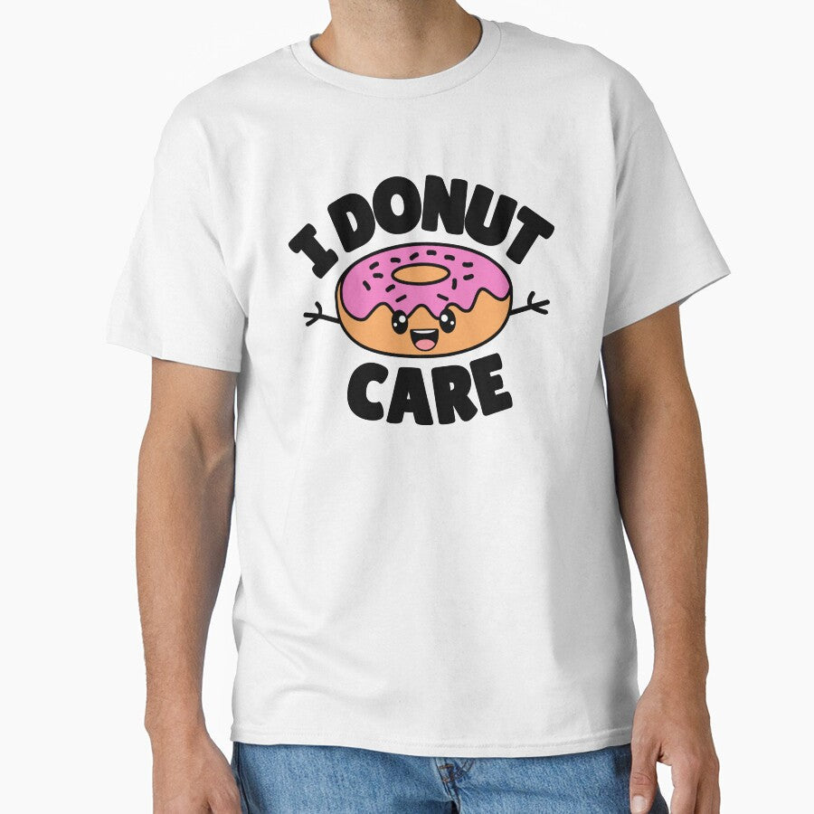 I Donut Care.Funny Donut Pun by aussieexplore Unisex T-shirt, Sweatshirt, Hoodie, Long Sleeve Tee - T-Shirt, Sweatshirt, Hoodie