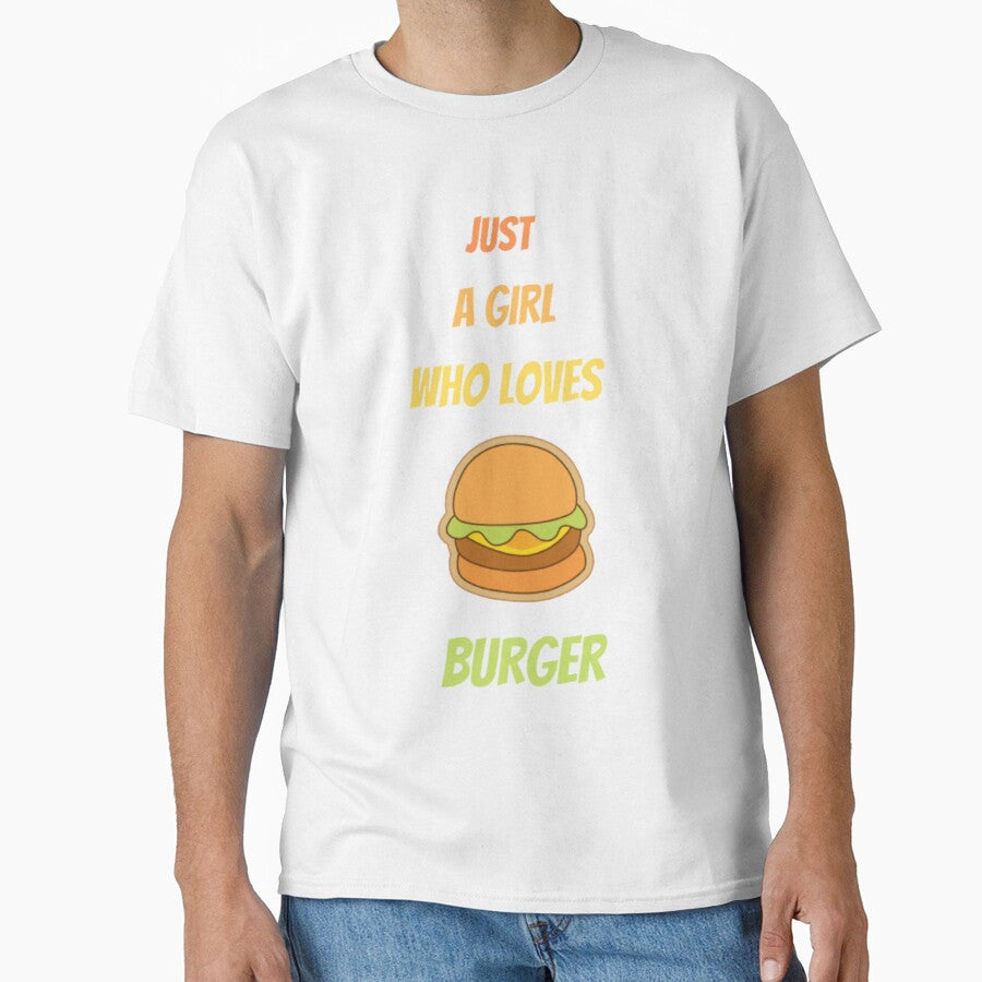 just a girl who loves burger by nadeesha55 Unisex T-shirt, Sweatshirt, Hoodie, Long Sleeve Tee - T-Shirt, Sweatshirt, Hoodie