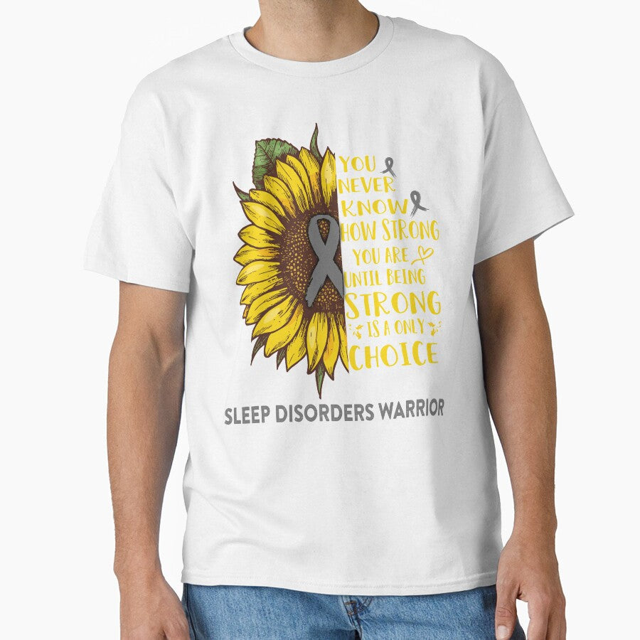 Sleep Disorders Warrior You Never Know How Strong You Are Sunflower Lover Gifts by radianen - T-Shirt, Sweatshirt, Hoodie