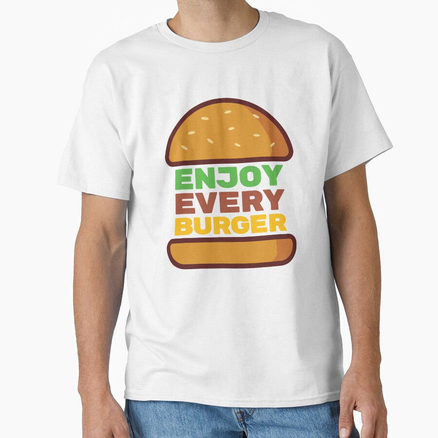 Enjoy Every Burger Text by OldDannyBrown Unisex T-shirt, Sweatshirt, Hoodie, Long Sleeve Tee - T-Shirt, Sweatshirt, Hoodie
