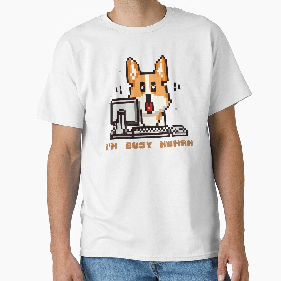 Corgi puppy sitting on a computer with the phrase ''Im Busy Human'' by ARVM Unisex T-shirt, Sweatshirt, Hoodie, Long Sleeve Tee - T-Shirt, Sweatshirt, Hoodie