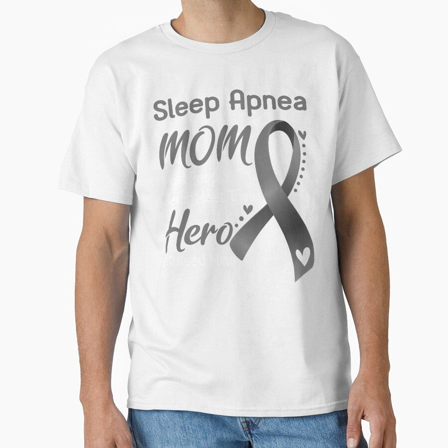 Sleep Apnea Mom Most People Never Meet Their Hero I Raise Mine by hvoid41 Unisex T-shirt, Sweatshirt, Hoodie, Long Sleeve Tee - T-Shirt, Sweatshirt, Hoodie