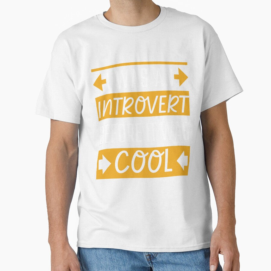 I Was An Introvert Funny by Hic21 Unisex T-shirt, Sweatshirt, Hoodie, Long Sleeve Tee - T-Shirt, Sweatshirt, Hoodie