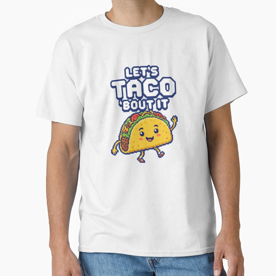 Let's Taco 'Bout It - Cute Pixel Art Food Pun by artistastshirt Unisex T-shirt, Sweatshirt, Hoodie, Long Sleeve Tee - T-Shirt, Sweatshirt, Hoodie