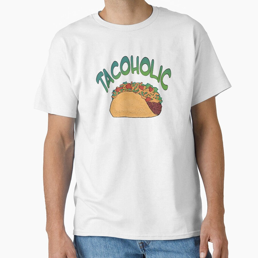 Tacoholic fun graphic taco design by StephJChild Unisex T-shirt, Sweatshirt, Hoodie, Long Sleeve Tee - T-Shirt, Sweatshirt, Hoodie