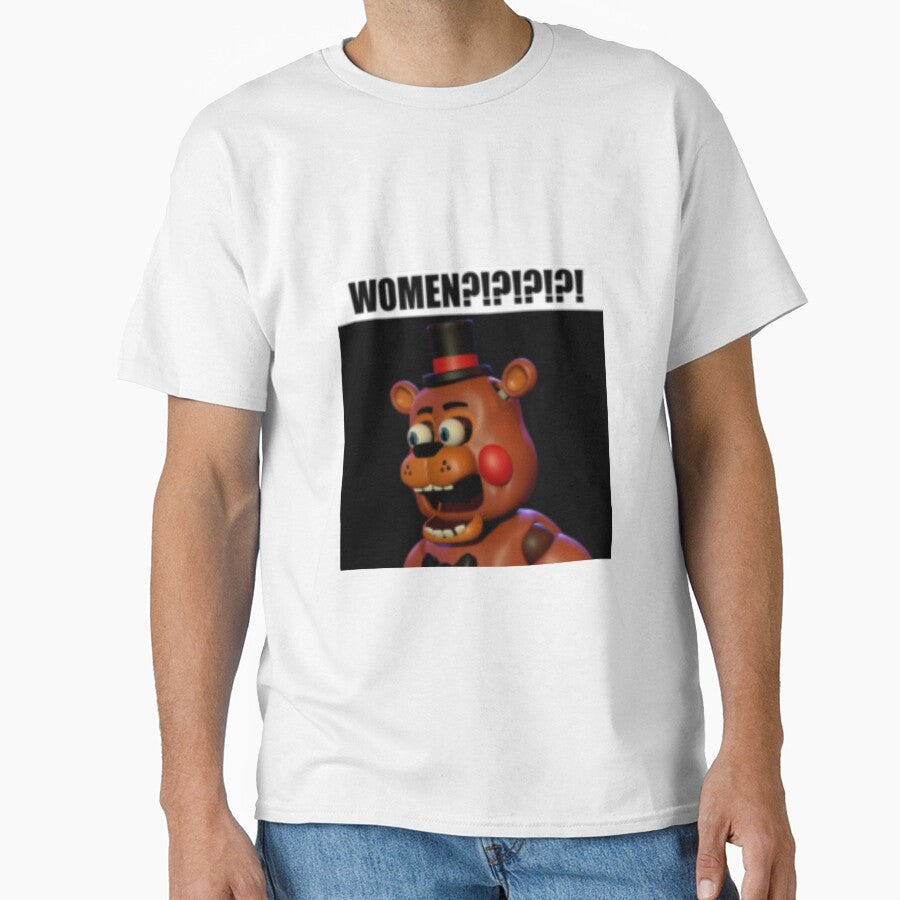 fnaf toy freddy WOMEN?!?!?!?!? meme by papa-zoinks Unisex T-shirt, Sweatshirt, Hoodie, Long Sleeve Tee - T-Shirt, Sweatshirt, Hoodie