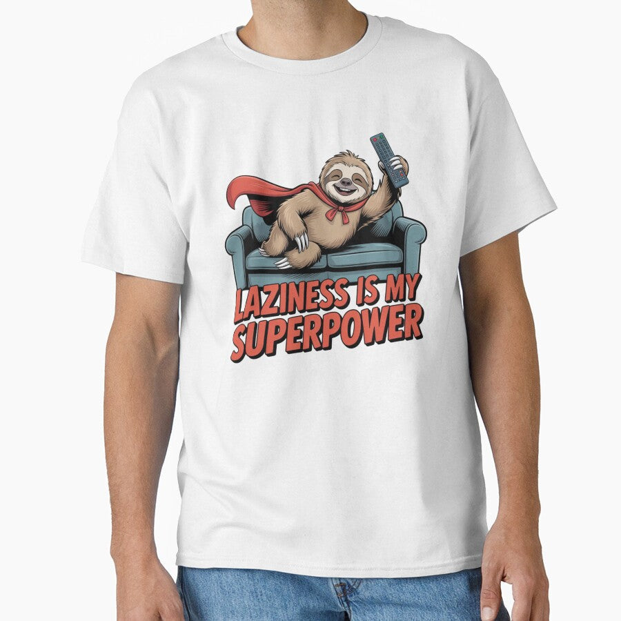 SLOTH - LAZINESS IS MY SUPERPOWER by 123ks Unisex T-shirt, Sweatshirt, Hoodie, Long Sleeve Tee - T-Shirt, Sweatshirt, Hoodie