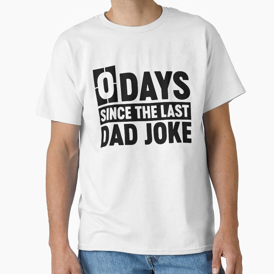 0 Days Since The Last Dad Joke Funny Father's Day Dad Birthday Gift by gunaone-design Unisex T-shirt, Sweatshirt, Hoodie, Long Sleeve Tee - T-Shirt, Sweatshirt, Hoodie