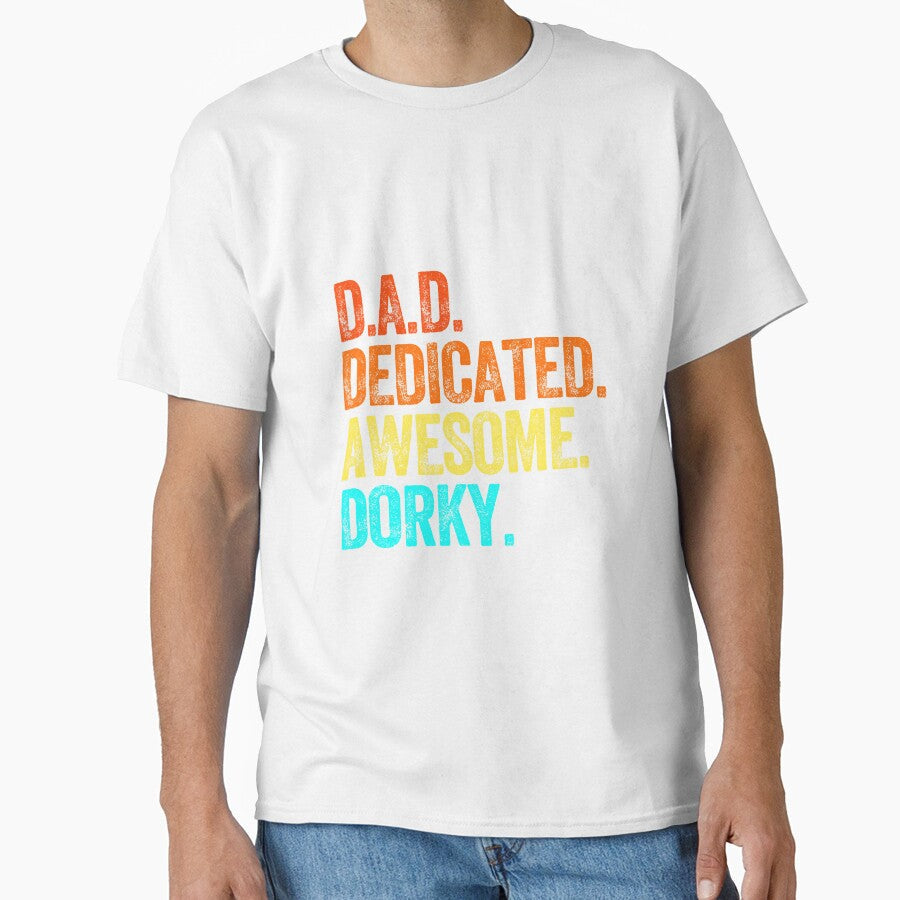 DAD dedicated awesome dorky dad jokes funny fathers day papa pops birthday by w1ckerman Unisex T-shirt, Sweatshirt, Hoodie, Long Sleeve Tee - T-Shirt, Sweatshirt, Hoodie