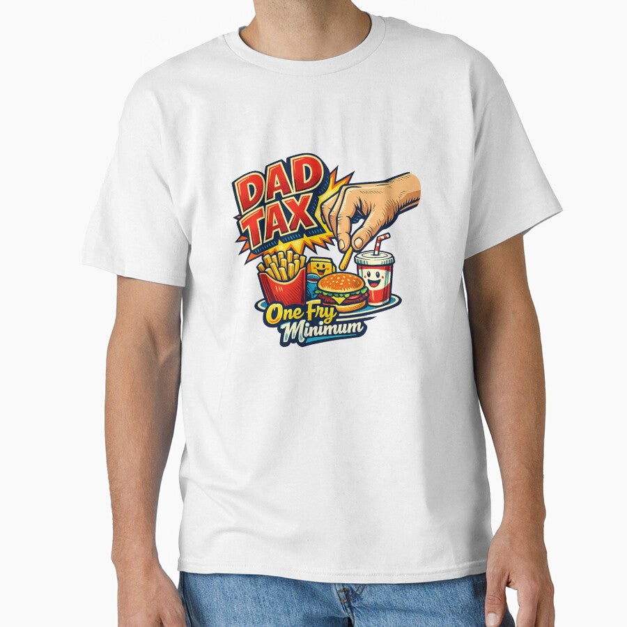 This funny fast-food-inspired Dad Tax design by Threadnovax Unisex T-shirt, Sweatshirt, Hoodie, Long Sleeve Tee - T-Shirt, Sweatshirt, Hoodie