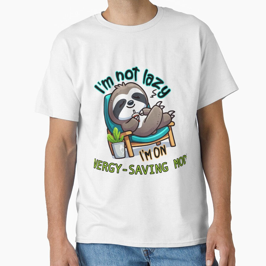 I'm not lazy, I'm on energy-saving mode by StickyFizzStore Unisex T-shirt, Sweatshirt, Hoodie, Long Sleeve Tee - T-Shirt, Sweatshirt, Hoodie