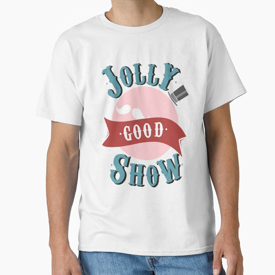 Jolly Good Show by KershawDesigns Unisex T-shirt, Sweatshirt, Hoodie, Long Sleeve Tee - T-Shirt, Sweatshirt, Hoodie